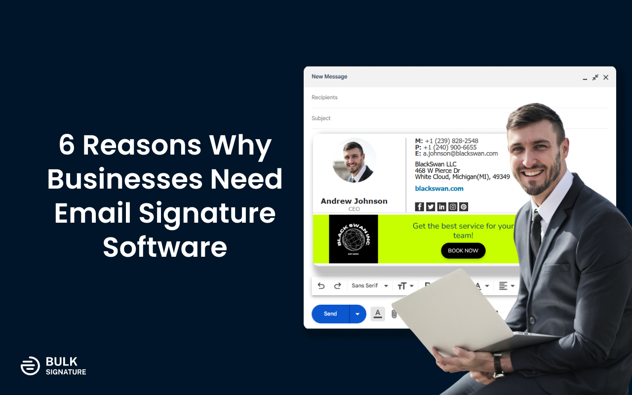 Learn about the key reasons why your business needs an email signature software today