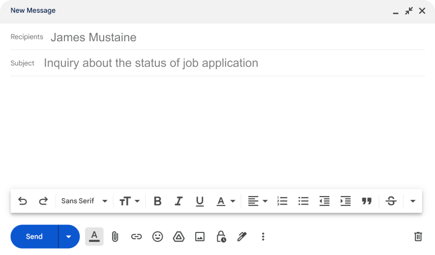 Always start your formal emails with a subject. Not including a subject might result in it being ignored by your recipients.