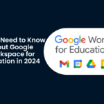 All you need to know about Google Workspace Education in 2024