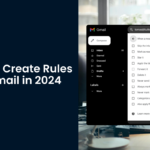 Learn how to create Rules in Gmail to filter or sort your emails as you want