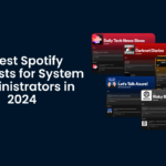 Find 5 best Spotify podcasts for system administrators that you can listen to improve your knowledge and skills in 2024