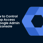 Learn how to control app access on Google Admin console