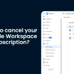 Learn how to cancel your Google Workspace subscription