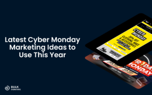 Learn about the latest Cyber Monday Marketing Ideas to Use in 2024