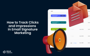 The article provides you with the general information you need to know about impressions and clicks in email signature marketing.